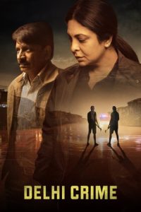 Affiche de la série Delhi Crime sur Netflix, série policière basée sur des faits réels à Delhi traitant des violences faites aux femmes